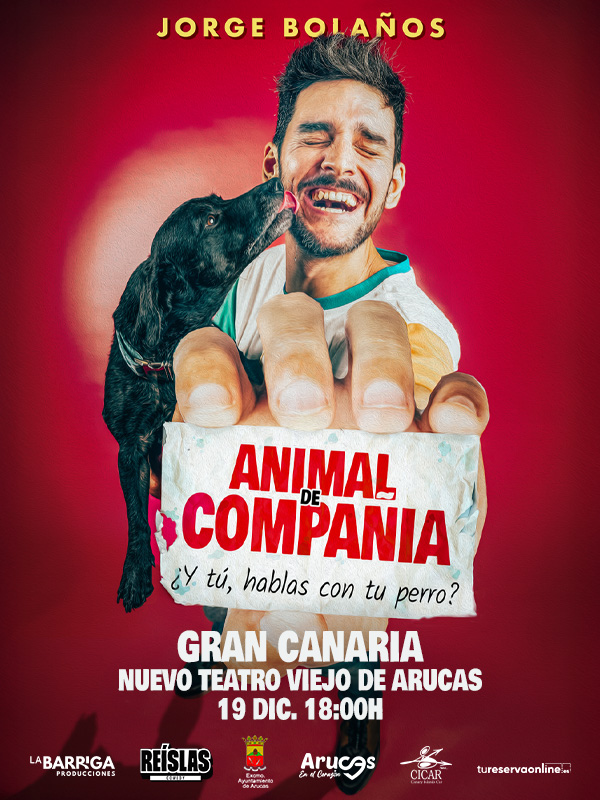 ANIMAL DE COMPAÑÍA, ¿Y TÚ, HABLAS CON TU PERRO? - UN ESPECTÁCULO DE JORGE BOLAÑOS - ARUCAS