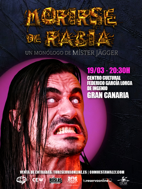 MORIRSE DE RABIA, UN MONÓLOGO DE MÍSTER JÄGGER